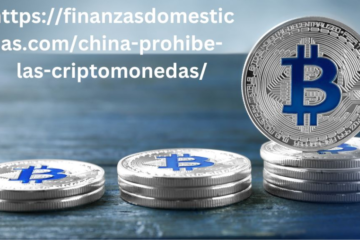 https://finanzasdomesticas.com/china-prohibe-las-criptomonedas/