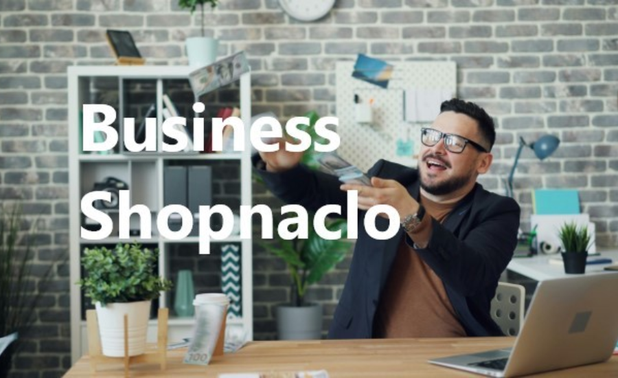 Business Shopnaclo: Transforming the E-Commerce Landscape